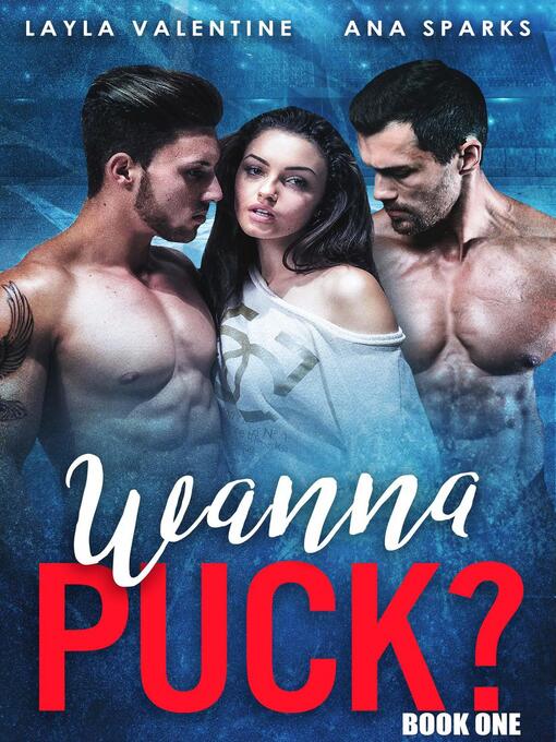 Title details for Wanna Puck? by Layla Valentine - Available